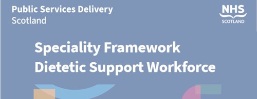 Public Services Delivery Scotland, NHS Scotland, Speciality Framework Dietetic Support Workforce